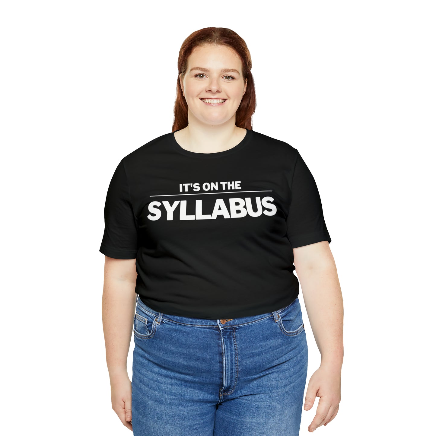 It's on the Syllabus Funny College Professor Shirt End of Year Lecturer Gift