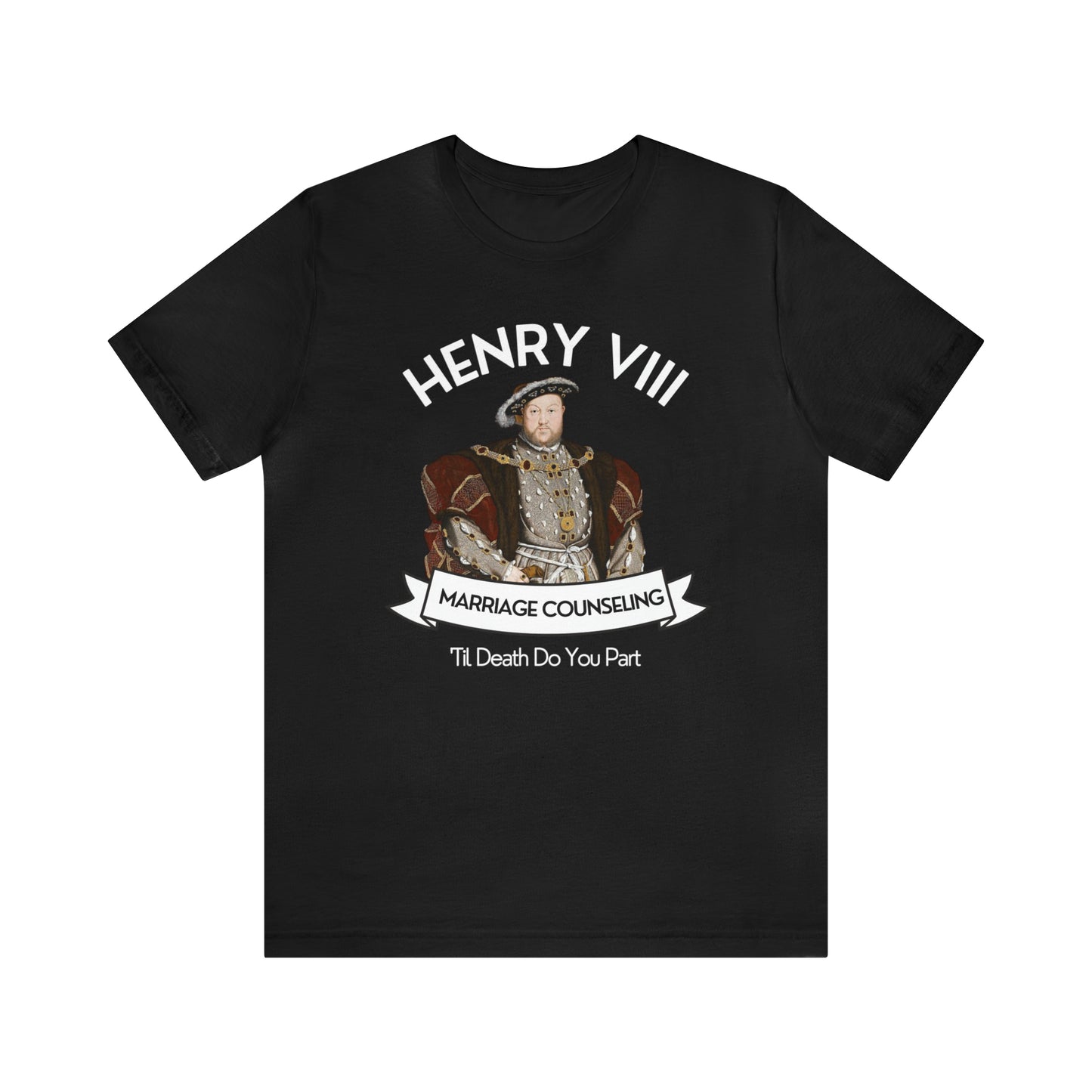 Henry VIII Marriage Counsellor Funny British History Shirt