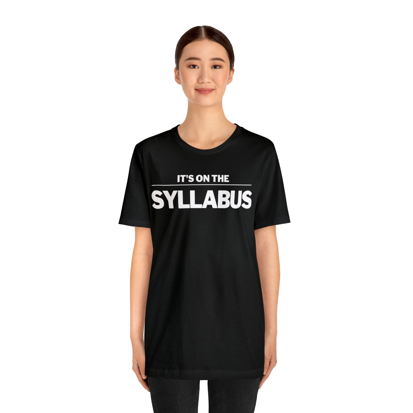 It's on the Syllabus Funny College Professor Shirt End of Year Lecturer Gift