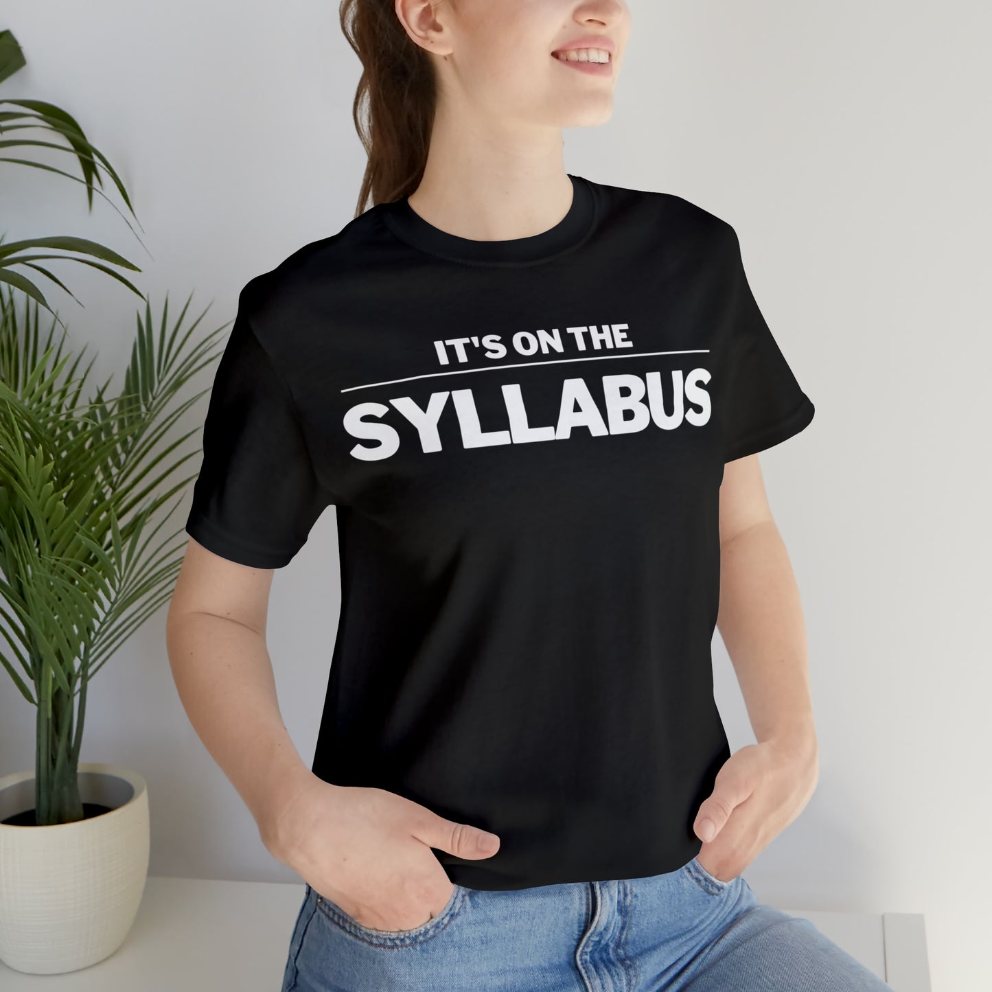 It's on the Syllabus Funny College Professor Shirt End of Year Lecturer Gift