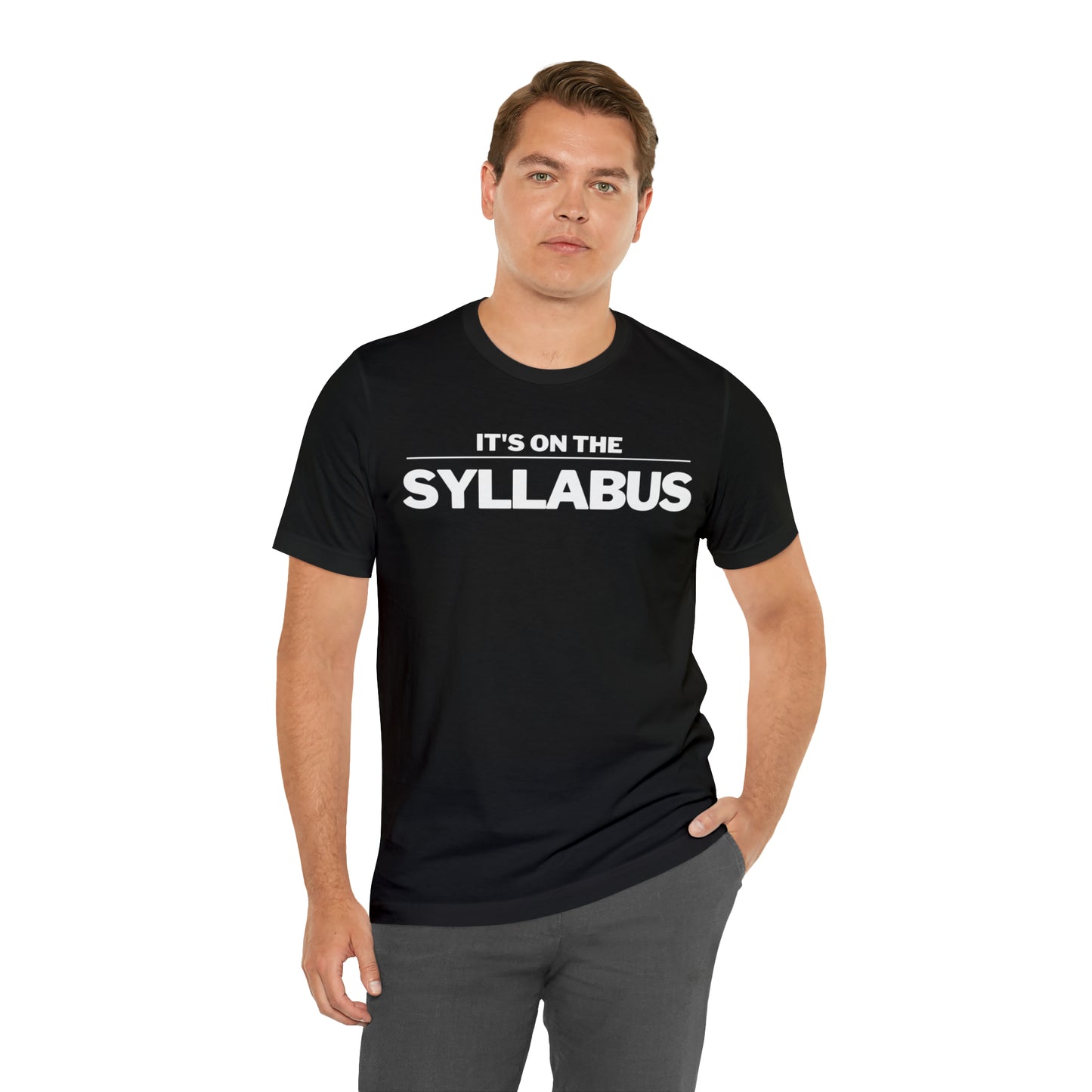 It's on the Syllabus Funny College Professor Shirt End of Year Lecturer Gift