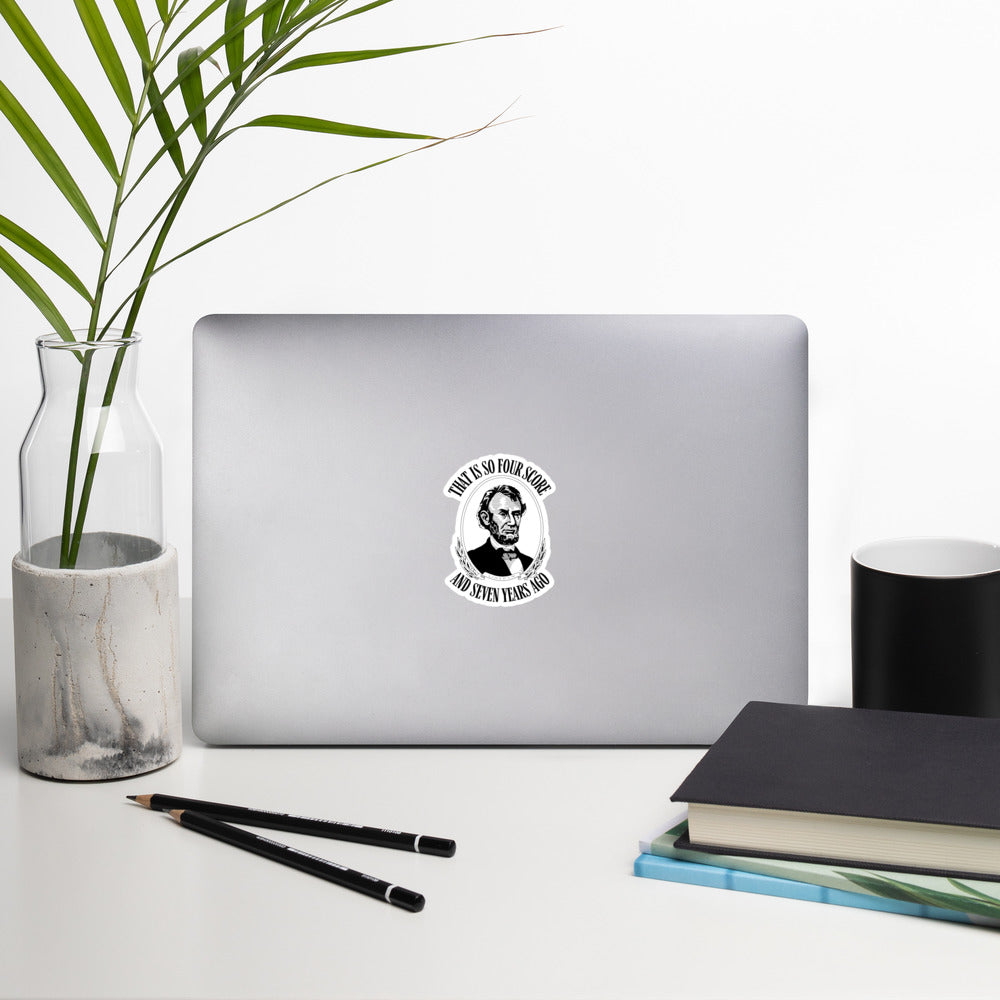 That is So Four Score And Seven Years Ago Abraham Lincoln Sticker
