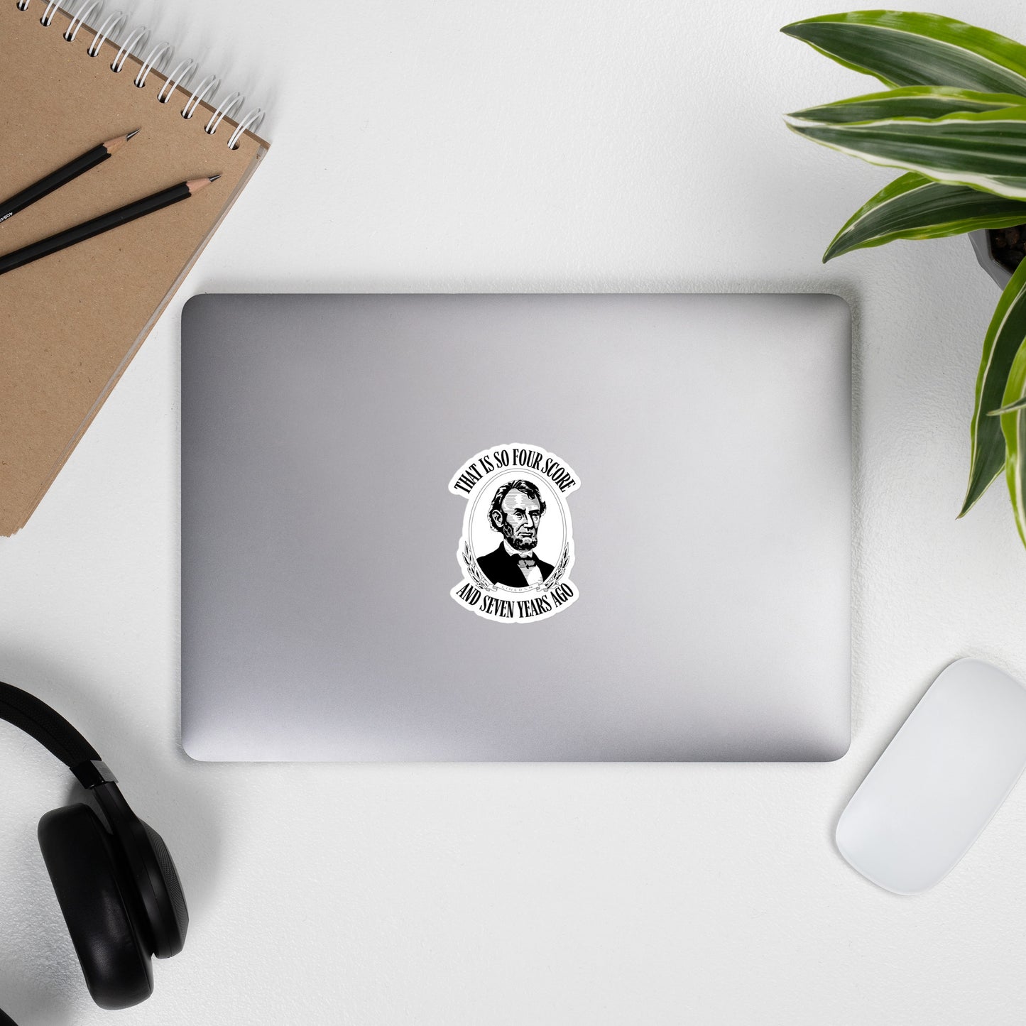 That is So Four Score And Seven Years Ago Abraham Lincoln Sticker