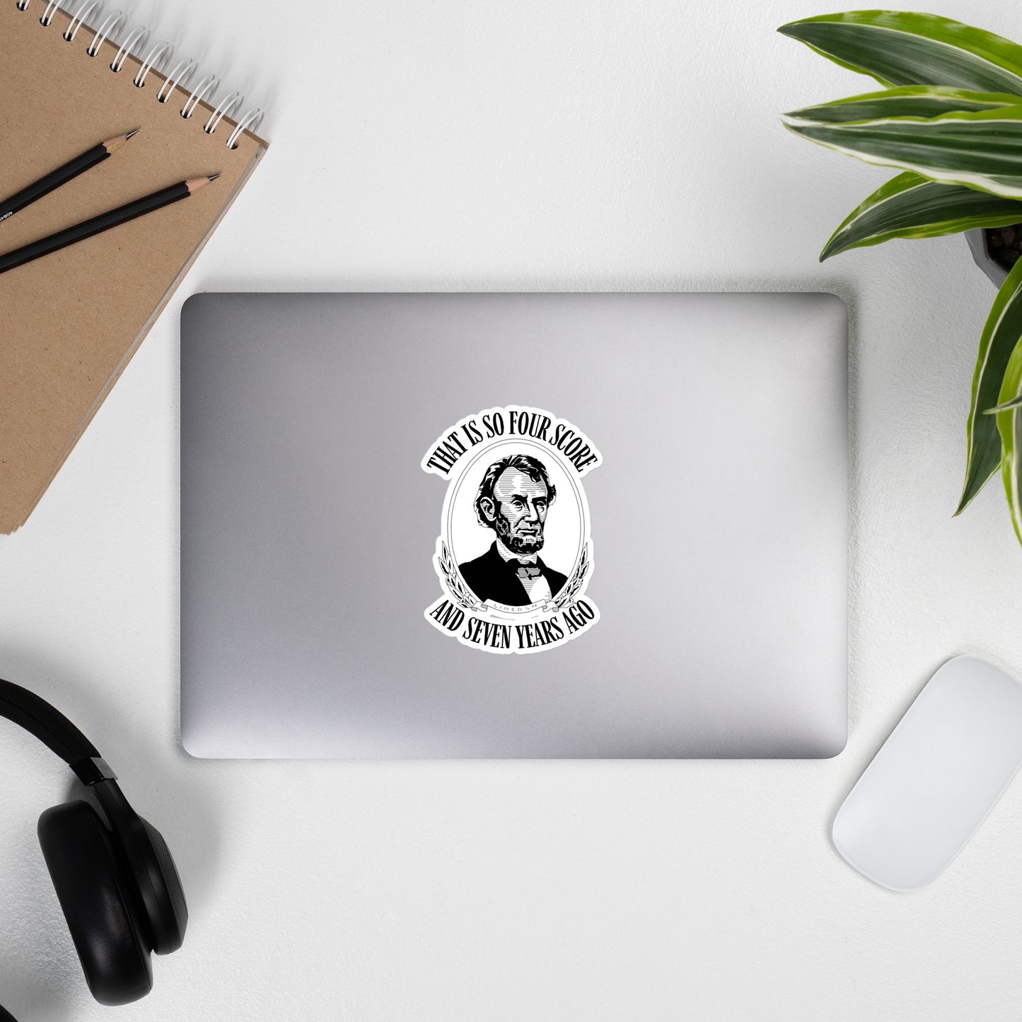 That is So Four Score And Seven Years Ago Abraham Lincoln Sticker