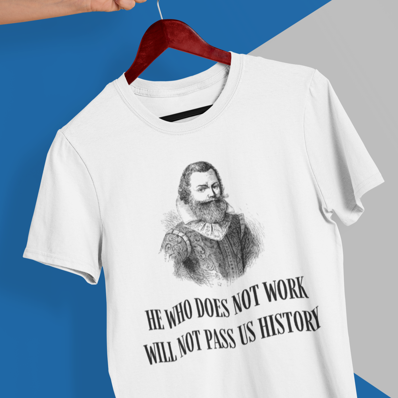 "He Who Does Not Work Will Not Pass US History" John Smith Shirt