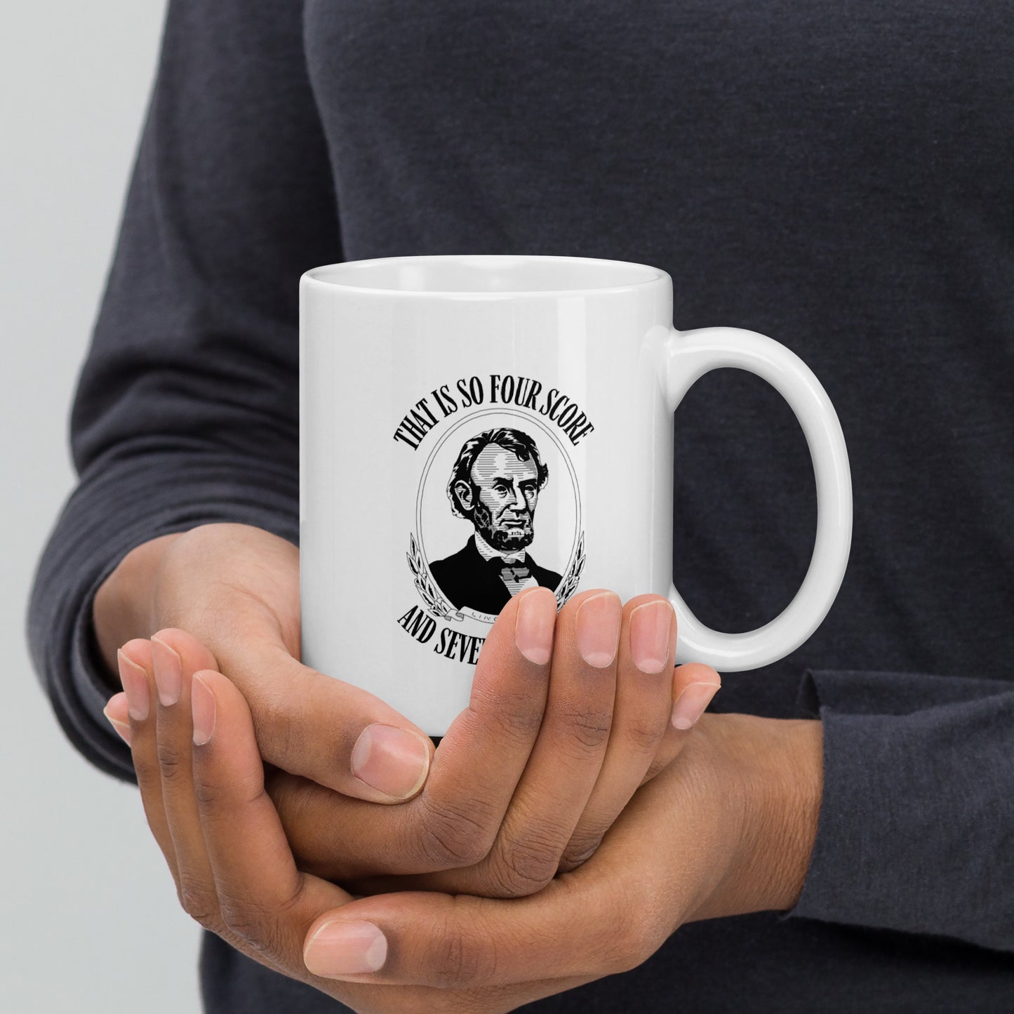 That is So Four Score And Seven Years Ago Abraham Lincoln Mug