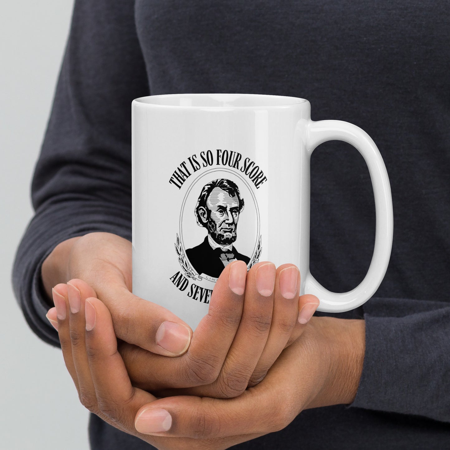 That is So Four Score And Seven Years Ago Abraham Lincoln Mug