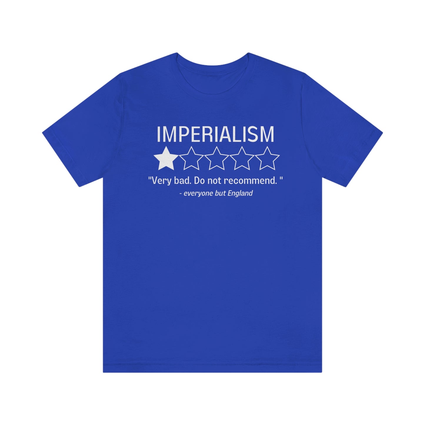 "Imperialism. Very Bad." Review Shirt