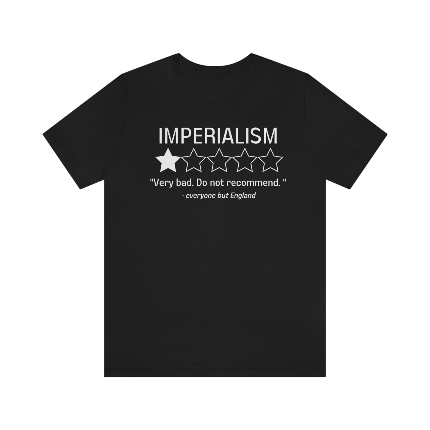 "Imperialism. Very Bad." Review Shirt