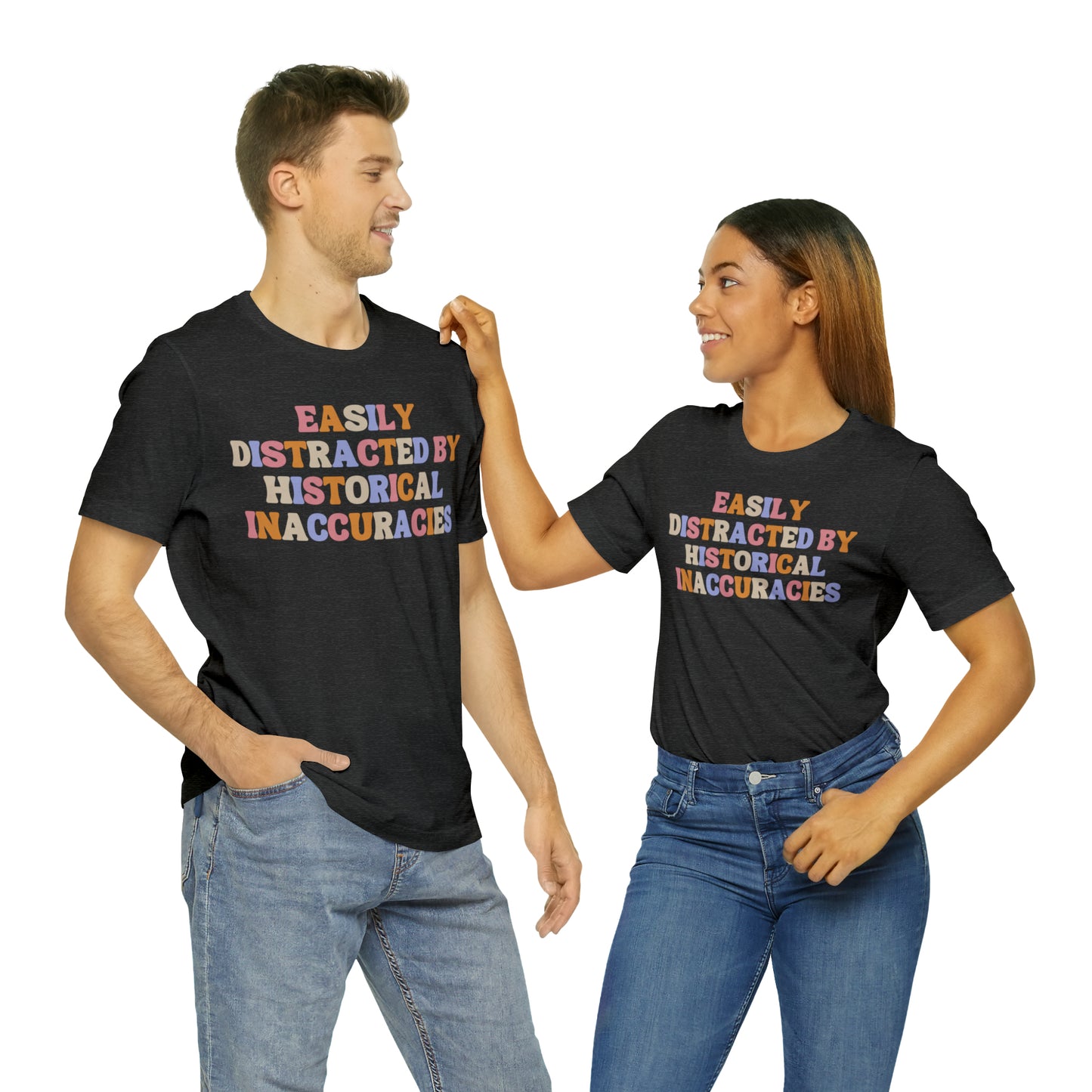 History humor Easily distracted by historical inaccuracies retro history shirt