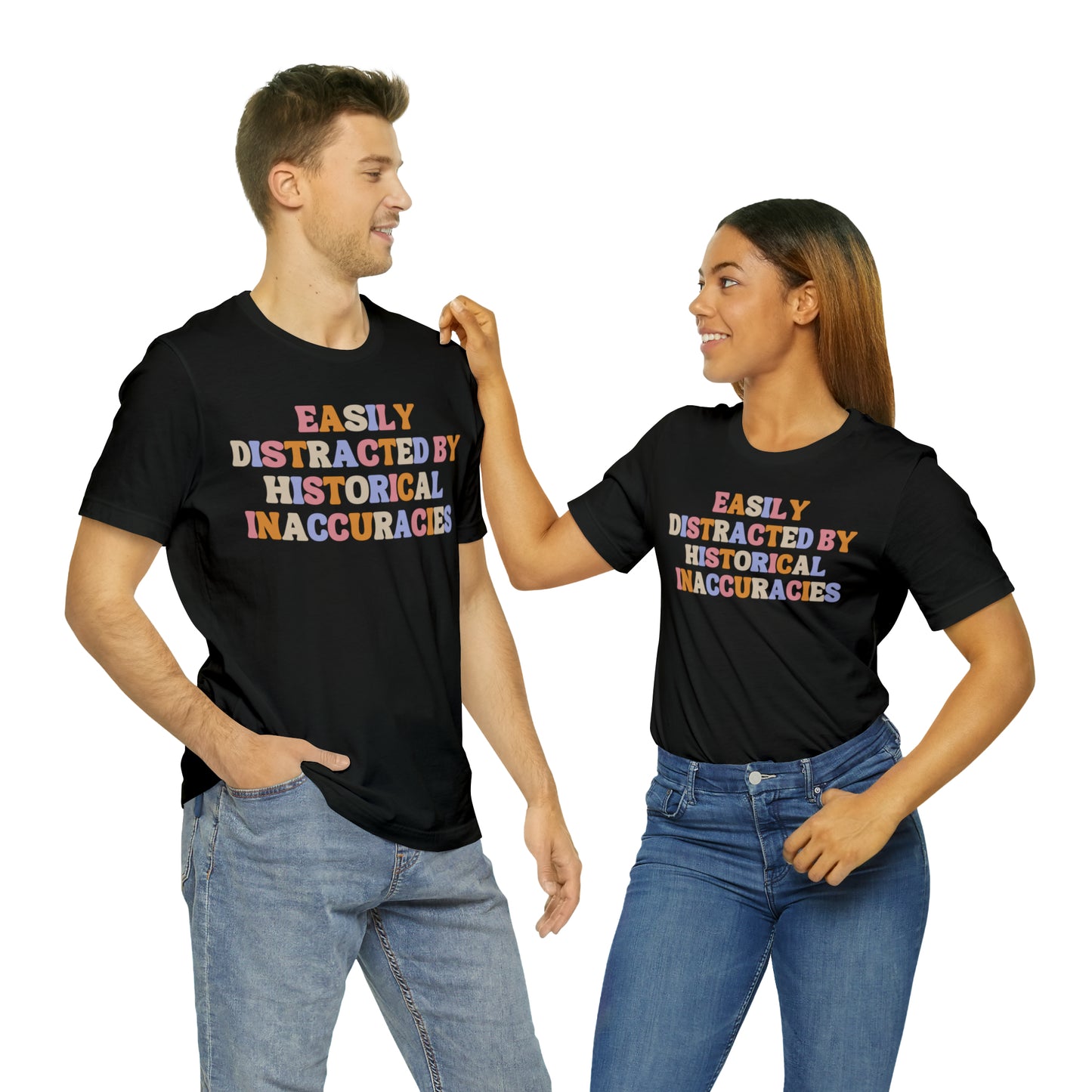 History humor Easily distracted by historical inaccuracies retro history shirt