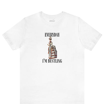 "Everyday I'm Bustling" Women's Fashion History Shirt