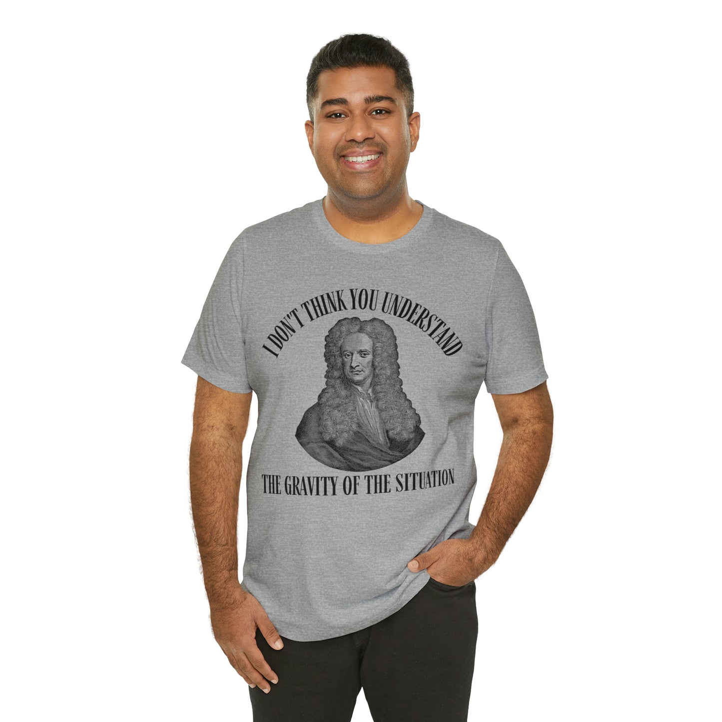 Isaac Newton Funny Gravity Science Shirt Gravity of the Situation Science History Shirt