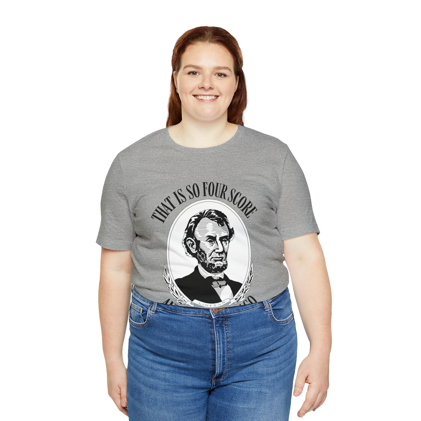 That is So Four Score And Seven Years Ago Abraham Lincoln Shirt