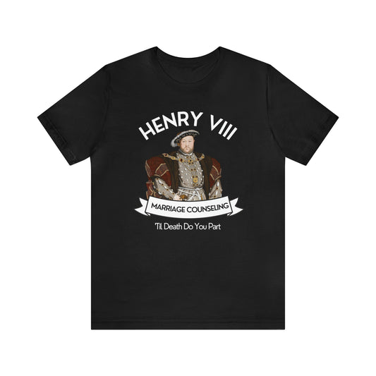 Henry VIII Marriage Counsellor Funny British History Shirt