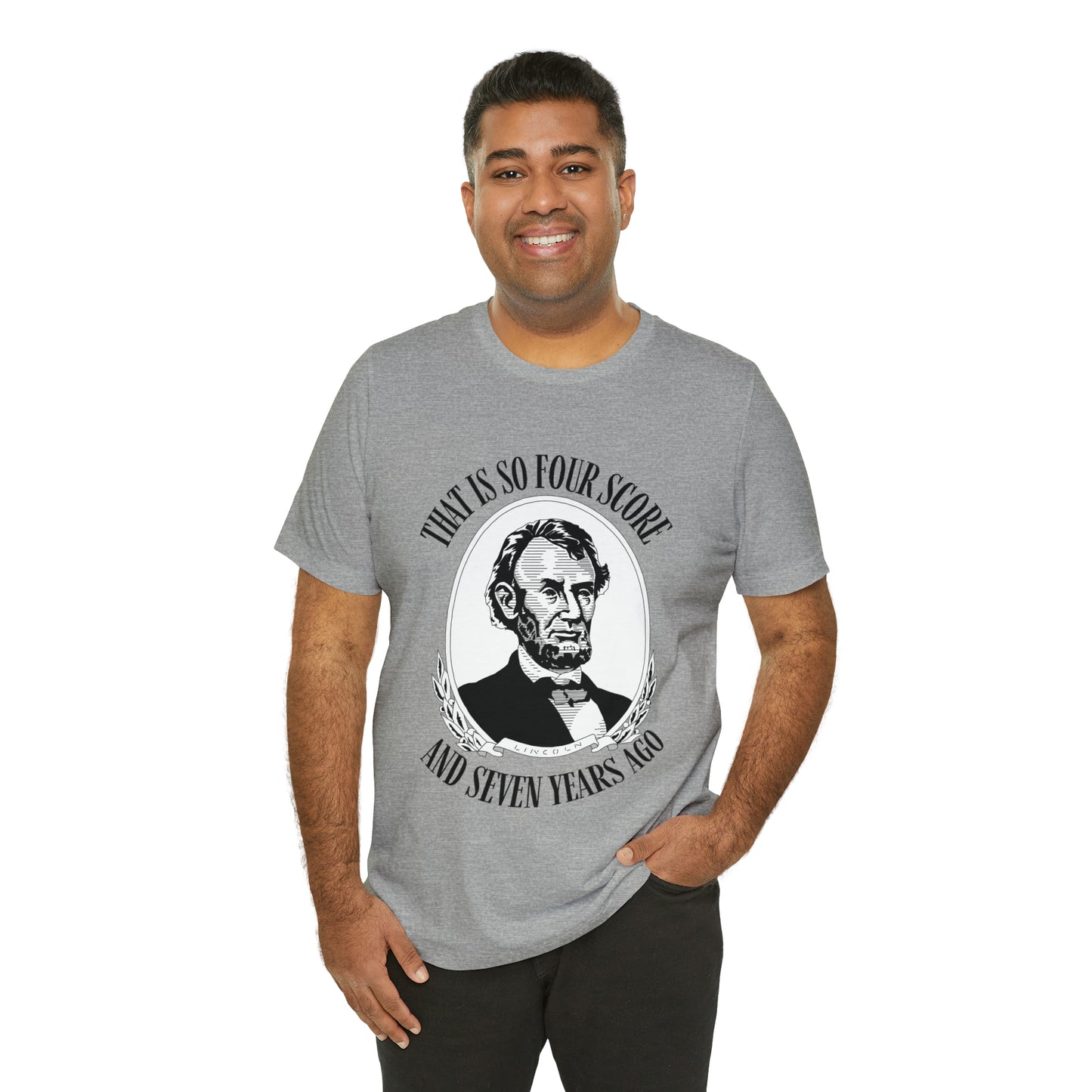 That is So Four Score And Seven Years Ago Abraham Lincoln Shirt