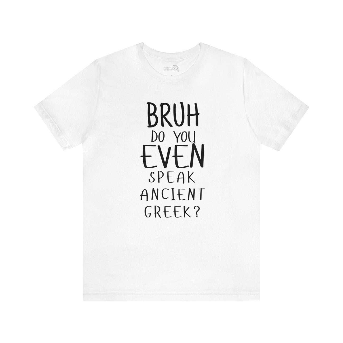 "Bruh, Do You Even Speak Ancient Greek?" Shirt
