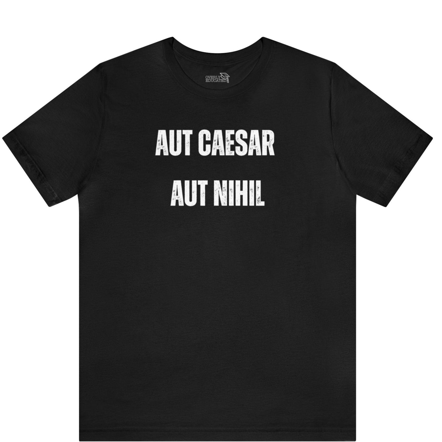 "Aut Caesar Aut Nihil" (Caesar or Nothing) Ancient Latin Shirt