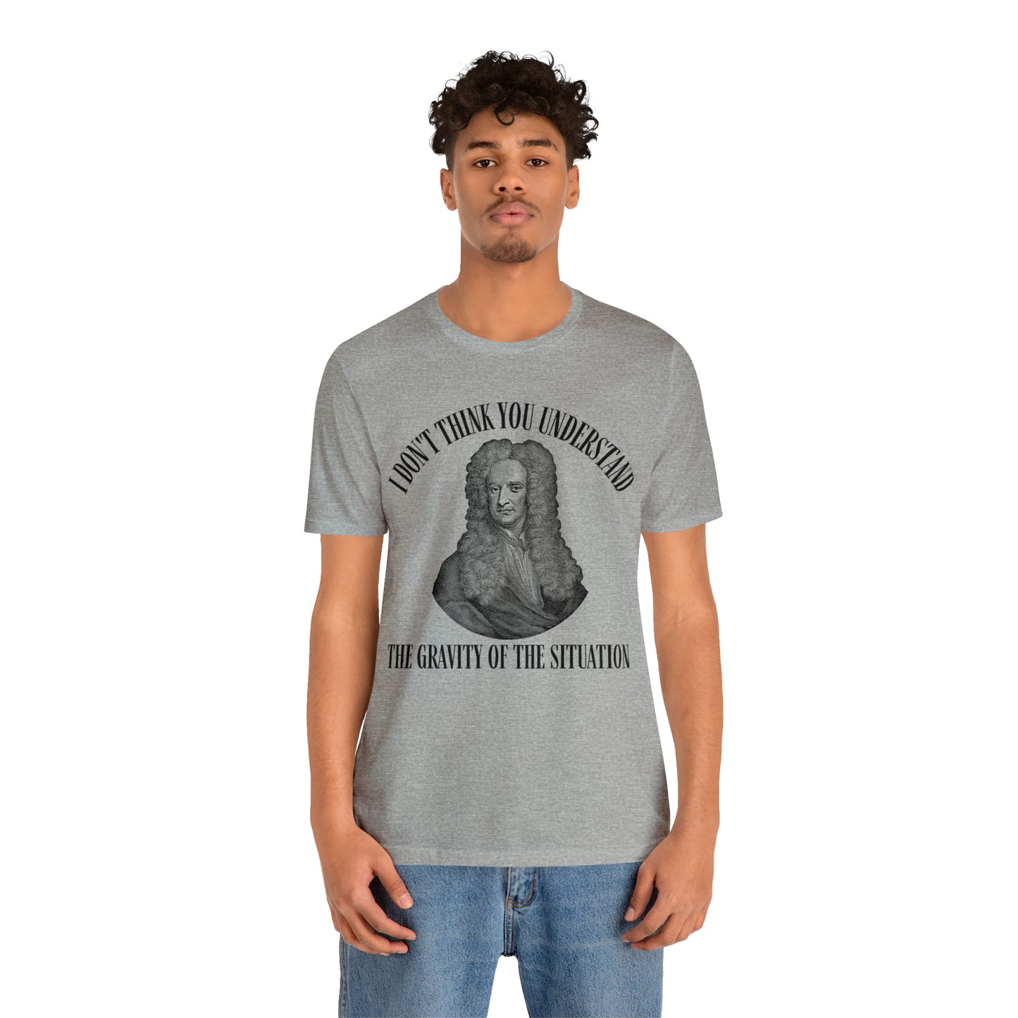 Isaac Newton Funny Gravity Science Shirt Gravity of the Situation Science History Shirt