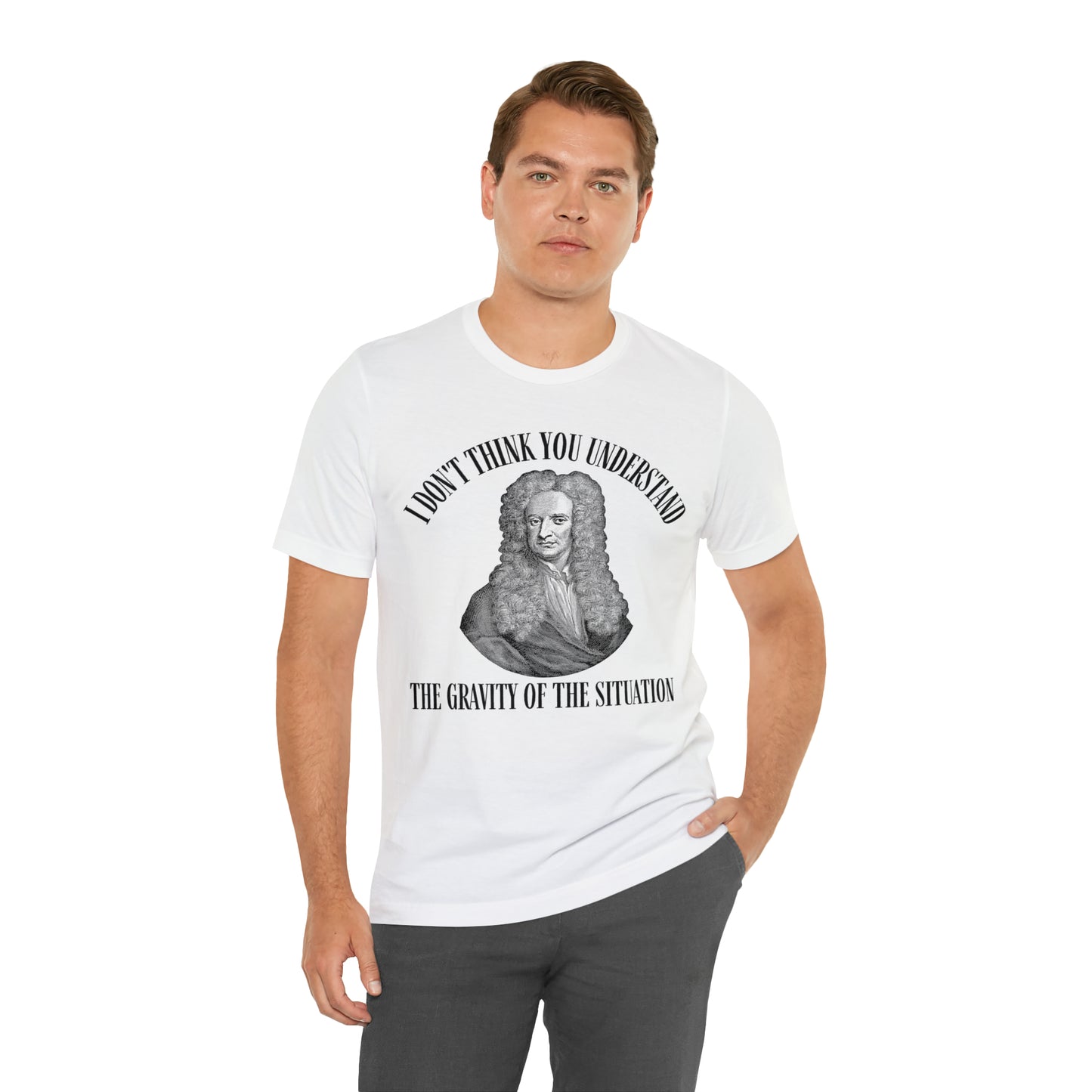 Isaac Newton Funny Gravity Science Shirt Gravity of the Situation Science History Shirt