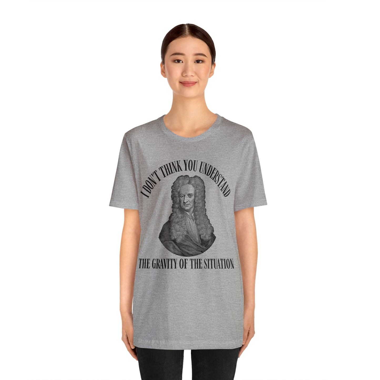 Isaac Newton Funny Gravity Science Shirt Gravity of the Situation Science History Shirt