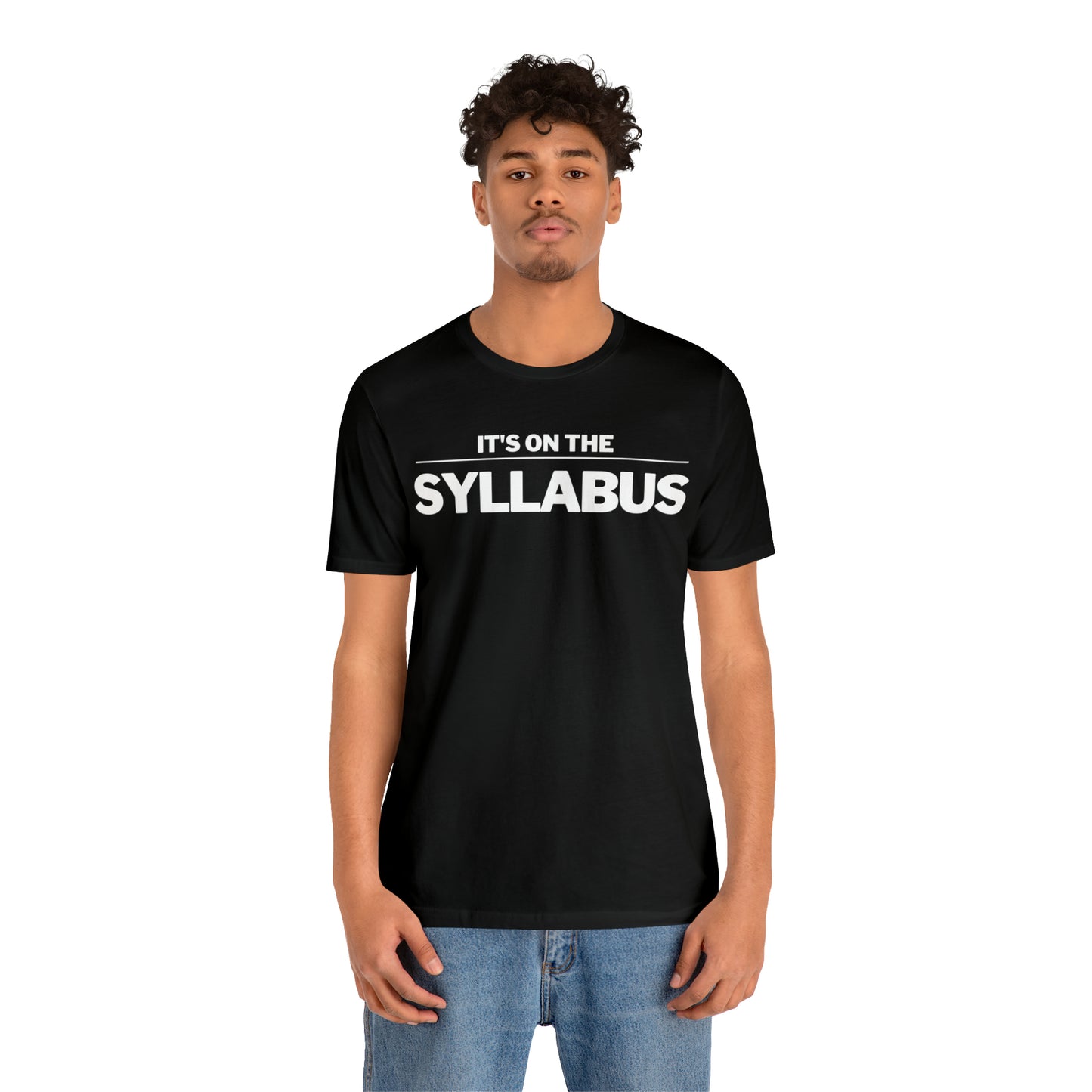 It's on the Syllabus Funny College Professor Shirt End of Year Lecturer Gift