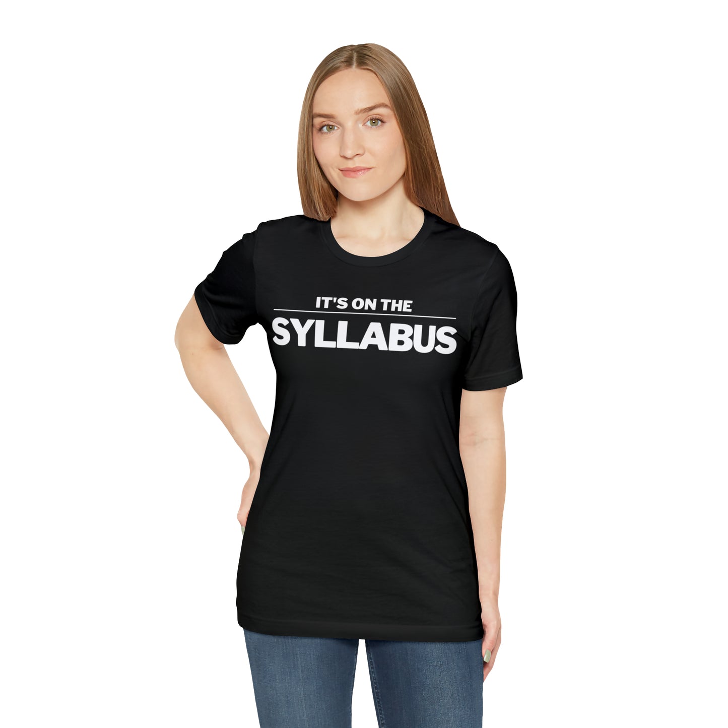 It's on the Syllabus Funny College Professor Shirt End of Year Lecturer Gift