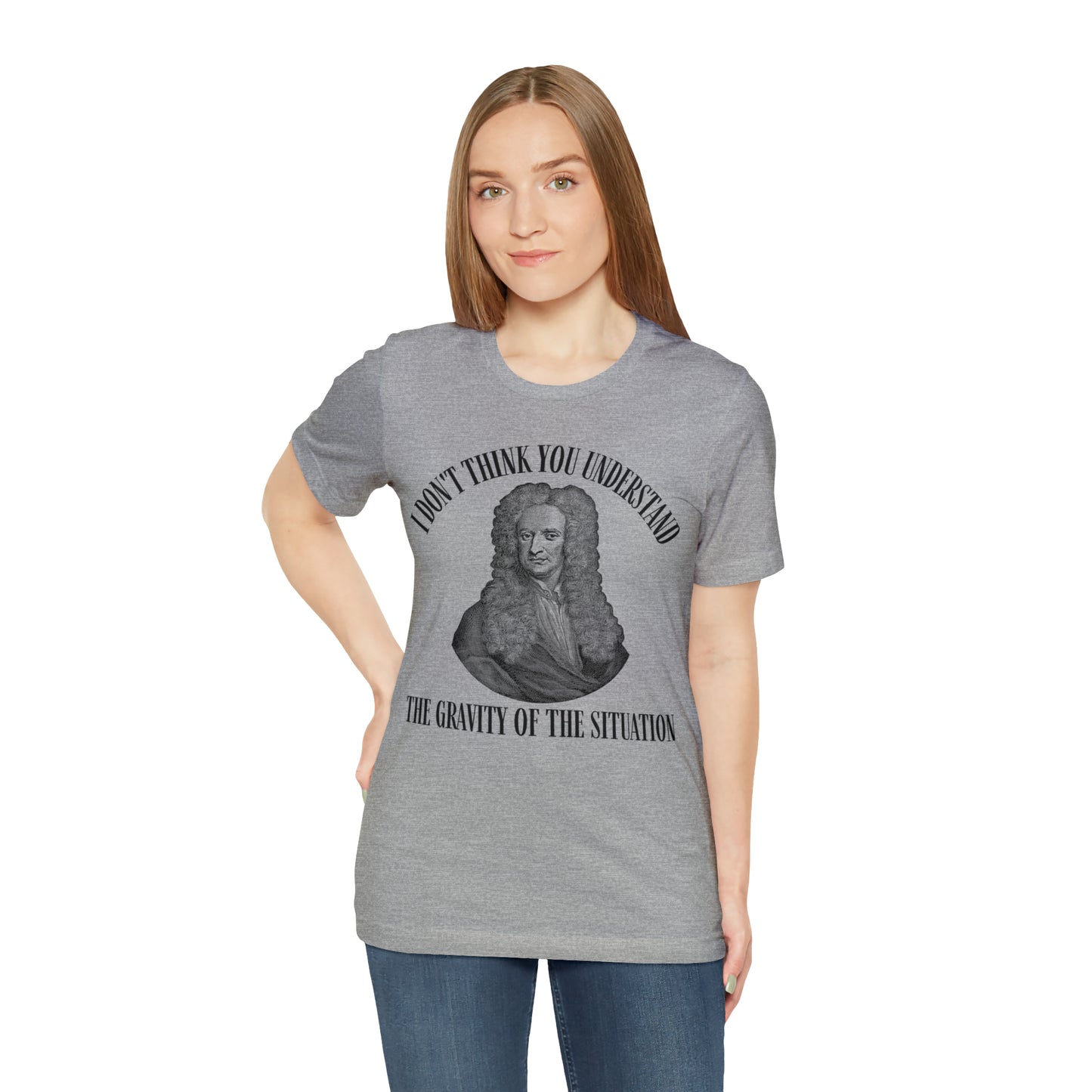 Isaac Newton Funny Gravity Science Shirt Gravity of the Situation Science History Shirt