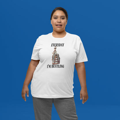 "Everyday I'm Bustling" Women's Fashion History Shirt