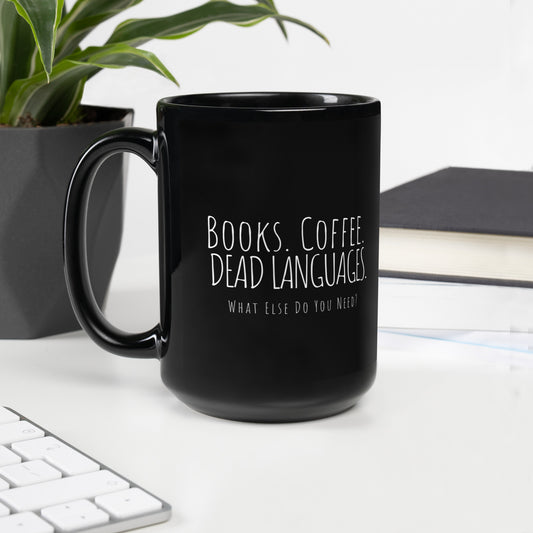 Coffee. Books. Dead Languages Black Mug