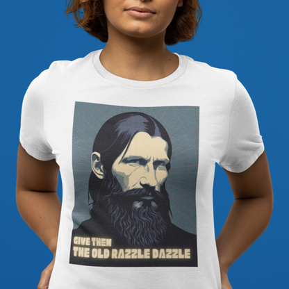 "Give Them the Old Razzle Dazzle" Rasputin Shirt