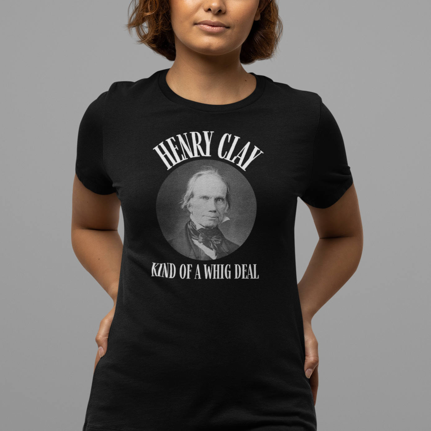 "Kind of a Whig Deal" Henry Clay Shirt