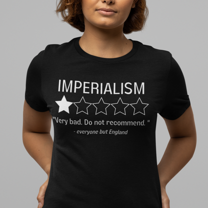 "Imperialism. Very Bad." Review Shirt