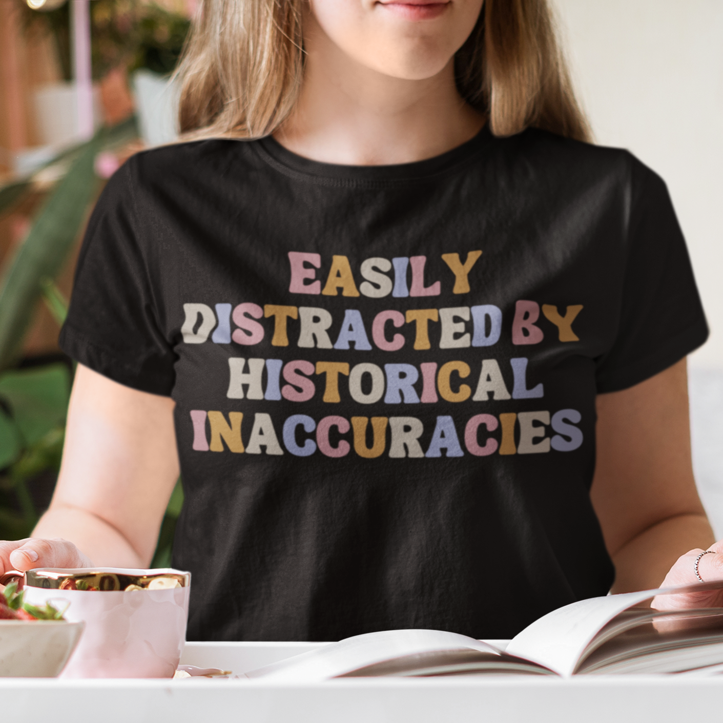 "Easily Distracted By Historical Inaccuracies" Shirt