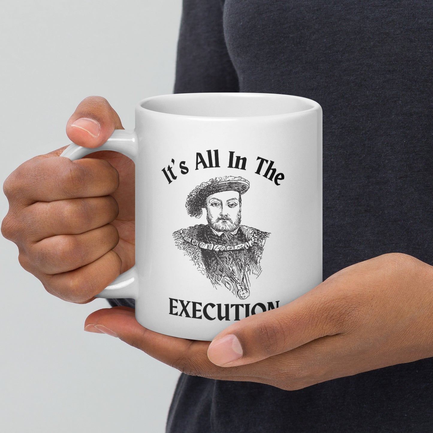 It's All In the Execution Henry VIII Mug