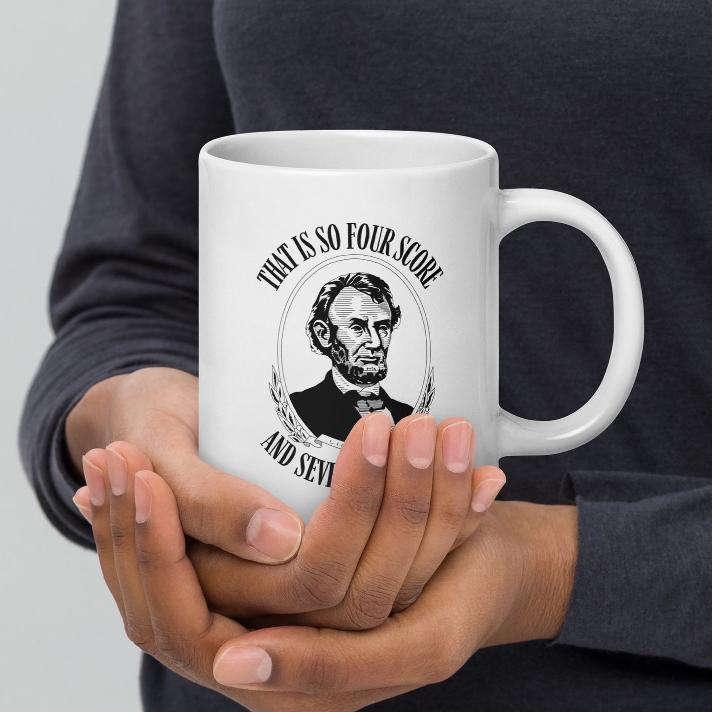 That is So Four Score And Seven Years Ago Abraham Lincoln Mug