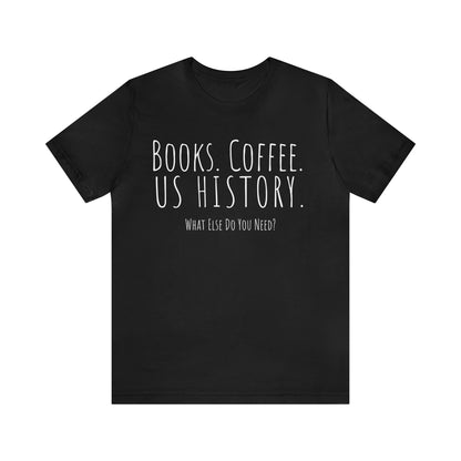 US History funny shirt for history teachers gift books coffee history gift